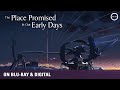 Makoto Shinkai - THE PLACE PROMISED IN OUR EARLY DAYS | On Blu-ray & Digital