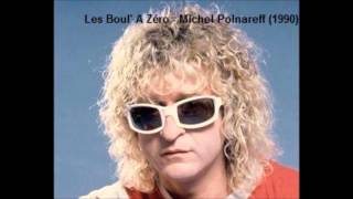 "Les Boul' A Zéro" Michel Polnareff