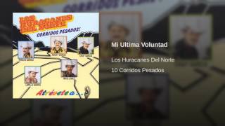 Los Huracanes Del Norte - Mi Ultima Voluntad