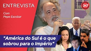 Pepe Escobar - América do Sul é o que sobrou para o Império