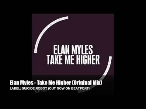 Elan Myles - Take Me Higher (Original Mix)