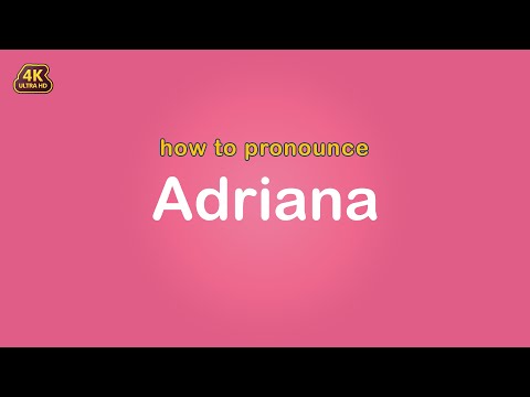 how to pronounce Adriana 【Name】
