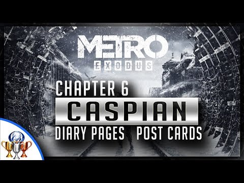 Metro Exodus - Chapter 6 Caspian - Diaries and Postcard Locations (Collectible Guide)