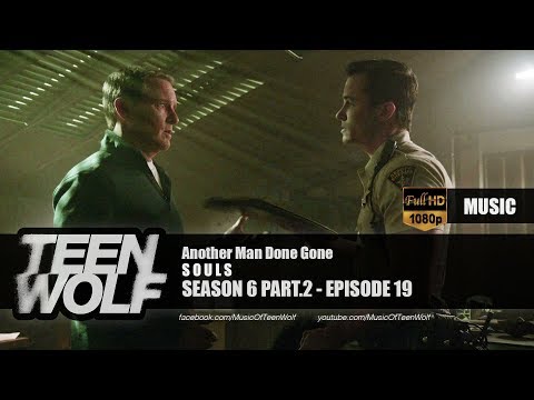 S O U L S - Another Man Done Gone | Teen Wolf 6x19 Music [HD]