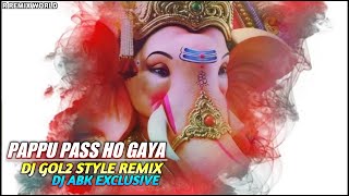 Download lagu PAPPU PASS HO GAYA || DJ GOL2 STYLE | DJ ABK | SHAHNAZ AKHTAR | GANESH CHATURTHI SPECIAL | RRW | mp3 Download lagu PAPPU PASS HO GAYA || DJ GOL2 STYLE | DJ ABK | SHAHNAZ AKHTAR | GANESH CHATURTHI SPECIAL | RRW | mp3