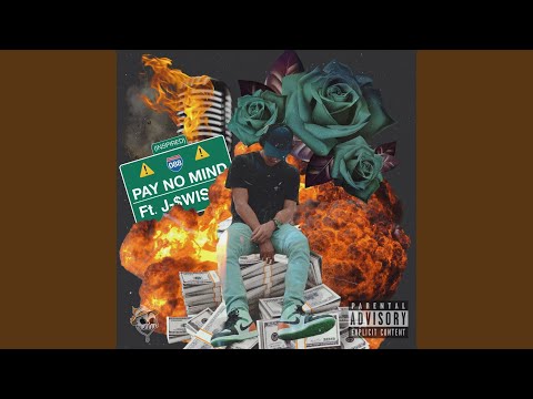 Pay No Mind (feat. Jae Swoosh)