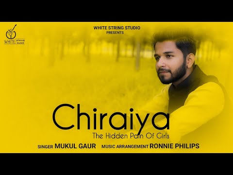 Mukul Gaur Official Chiraiya | Satyamev Jayate | Mukul Gaur | The Mukul Gaur Band & Production