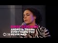 Andreya Triana - Everything You Never Had ...