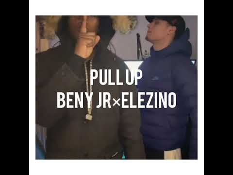 Beny jr × elezino PULL UP🔥