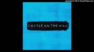 Ed Sheeran - Castle On The Hill [Audio]
