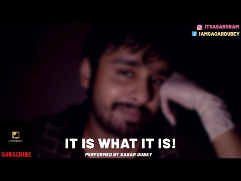 sagar dubey It is what it is | Monologue 