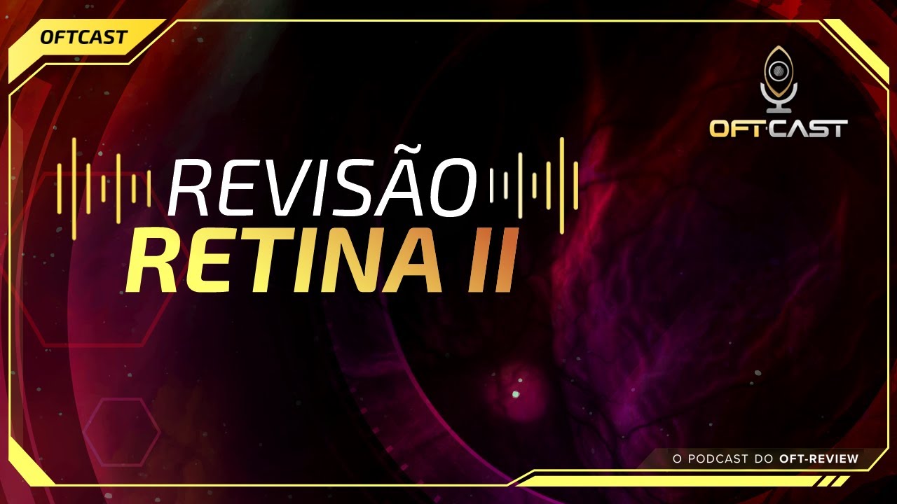 REVISÃO DE RETINA [PARTE 2]