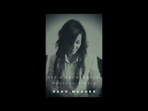 Nadia Boumerdassi   Raho Mkader راهو  مقدر