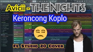 Download lagu Avicii - The Nights (FL Studio 20 'Keroncong Koplo Cover') mp3