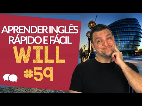 Aprender Inglês rápido e fácil - Aula # 59 - WILL