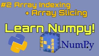 Download the video "#2 NumPy Tutorial for absolute beginners - Indexing Arrays + Slicing Arrays"