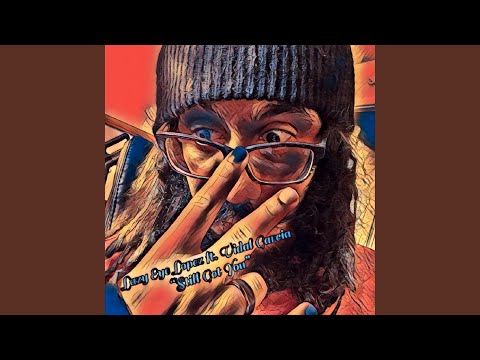 Still Got You (feat. Vidal Garcia)