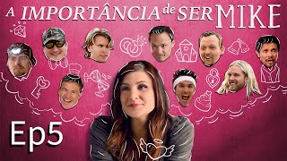 A Importância de Ser Mike | Episódio 5: Mike Hipocondríaco