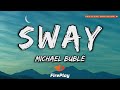 Michael Bublé Sway Dance With Me Make Me Sway Lyrics