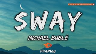 Michael Bublé - Sway (Dance with me, make me sway) 🔥Lyrics🔥