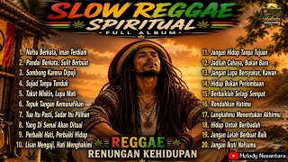 Download lagu SLOW REGGAE SPIRITUAL 🌛 Life & Afterlife Contemplation Songs | Full Album Indonesian Reggae mp3