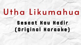 Download lagu Utha Likumahua - Sesaat Kau Hadir (original Karaoke) HQ Audio mp3 Download lagu Utha Likumahua - Sesaat Kau Hadir (original Karaoke) HQ Audio mp3