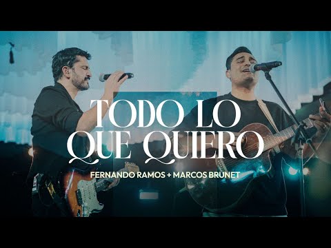 Todo Lo Que Quiero - Fernando Ramos & Marcos Brunet (Video Oficial) | Música Cristiana 2025