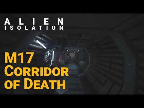 Alien: Isolation - M17 Corridor of Death
