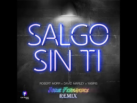 Robert Morr X David Marley X Yasiris - Salgo Sin Ti (Josue Fernandez Remix) [UNOFFICIAL]