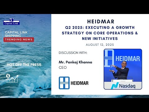 HEIDMAR Q2 2025: Executing a Growth Strategy on Core Operations & New Initiatives