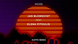 Jan Blomqvist feat. Elena Pitoulis - More (Zuffo Remix)