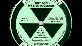 Blaze Ft. Hunter Hayes -  Why Can't We Live Together (Dub)