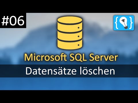 Deleting Records - Microsoft SQL Server Tutorial (German) #6