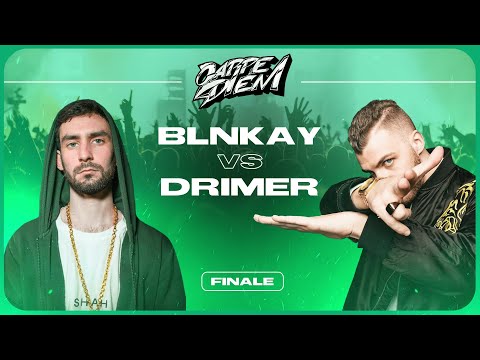 Blnkay vs Drimer (Finale) Carpe Diem