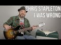 Chris Stapleton - I Was Wrong - Guitar Lesson