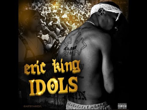 Eric King "IDOLS" ft. Tupac Shakur