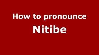 How to pronounce Nitibe