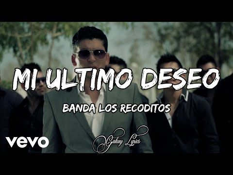 Banda Los Recoditos - Mi Ultimo Deseo (LETRA) 🎵