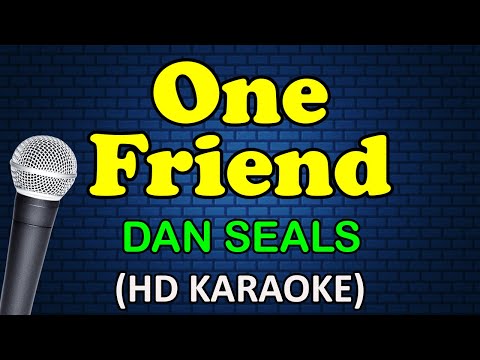 ONE FRIEND - Dan Seals (HD Karaoke)