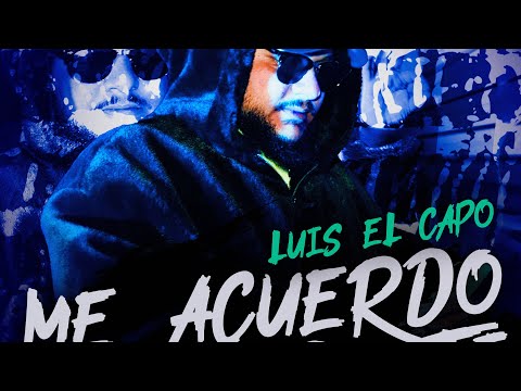 Luis el Capo - Me Acuerdo de Tí (Vídeo Oficial)