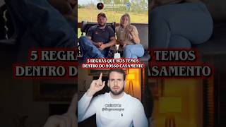 5 regras que nós temos dentro do nosso casamento