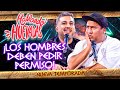 HABLANDO HUEVADAS - Duodécima Temporada [LOS HOMBRES DEBEN PEDIR PERMISO]