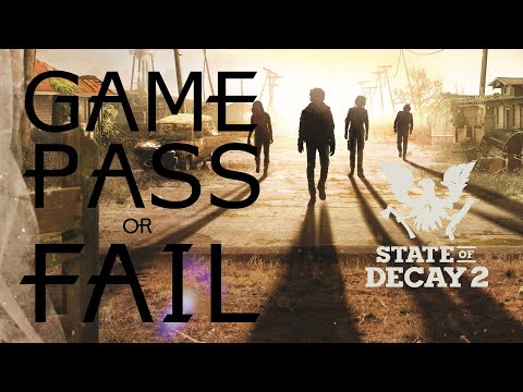 Game Pass or Fail: State of Decay 2