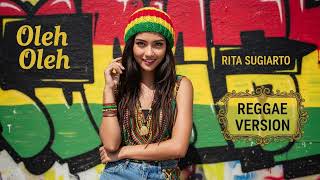 Download lagu OLEH OLEH - Rita Sugiarto | Cover Reggae Version mp3