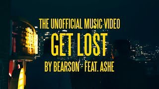 Unofficial Music Video - Get Lost by. Bearson - Feat. Ashe
