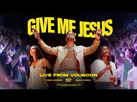 Give Me Jesus (Live) Music Video by VOUS Worship