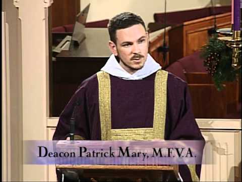 Homily 2011-12-20 - Deacon Patrick Mary MFVA - Advent Weekday