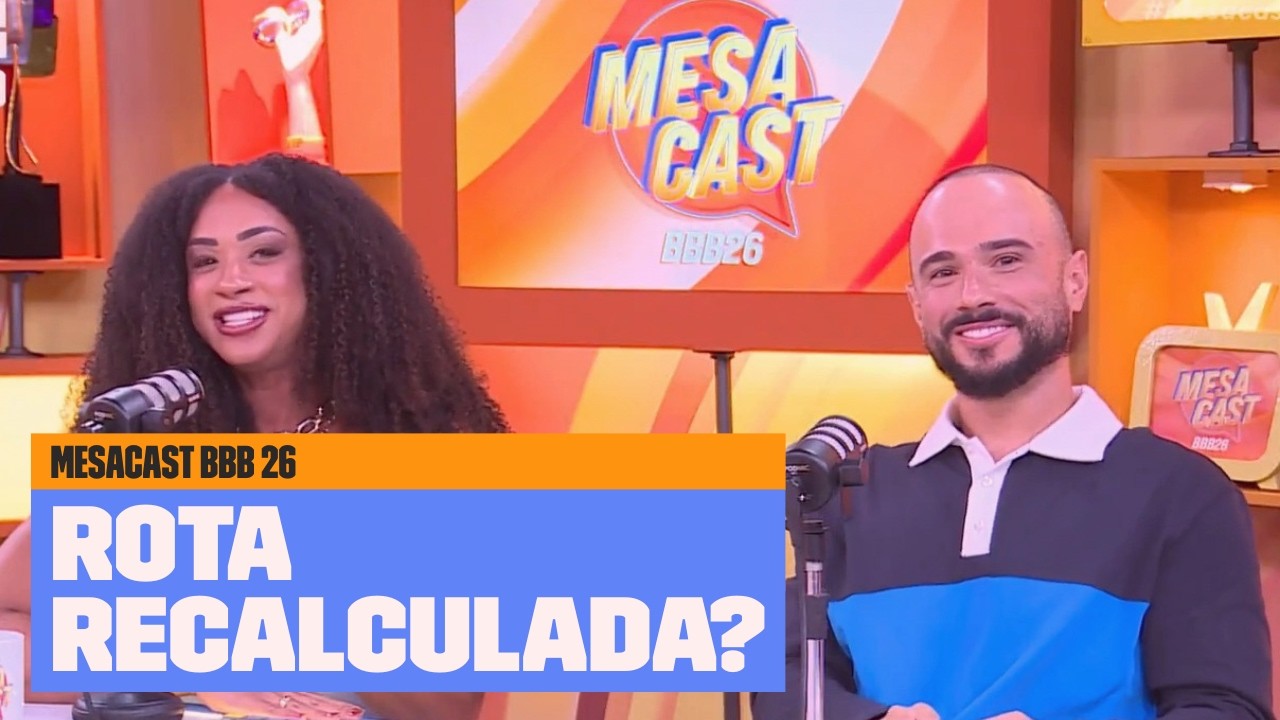 RECÁLCULO de ROTA depois da VOLTA do Breno? | Mesacast BBB | BBB 26 | Multishow