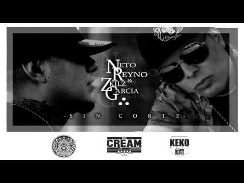 Neto Reyno - ft. Zkylz Garcia - SIN CORTE