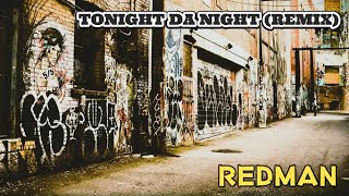 TONIGHT DA NIGHT (REMIX) - REDMAN